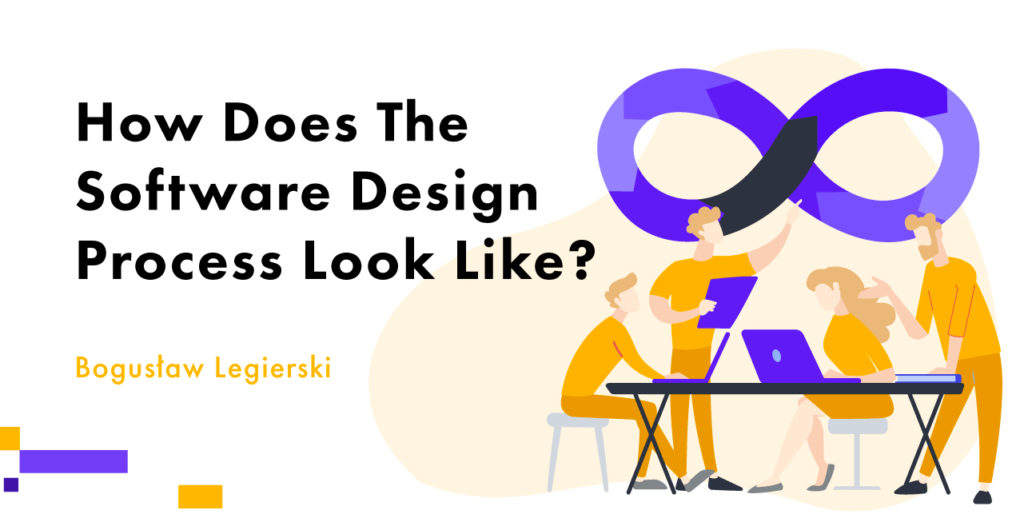 How Does The Software Design Process Look Like? - Evertop