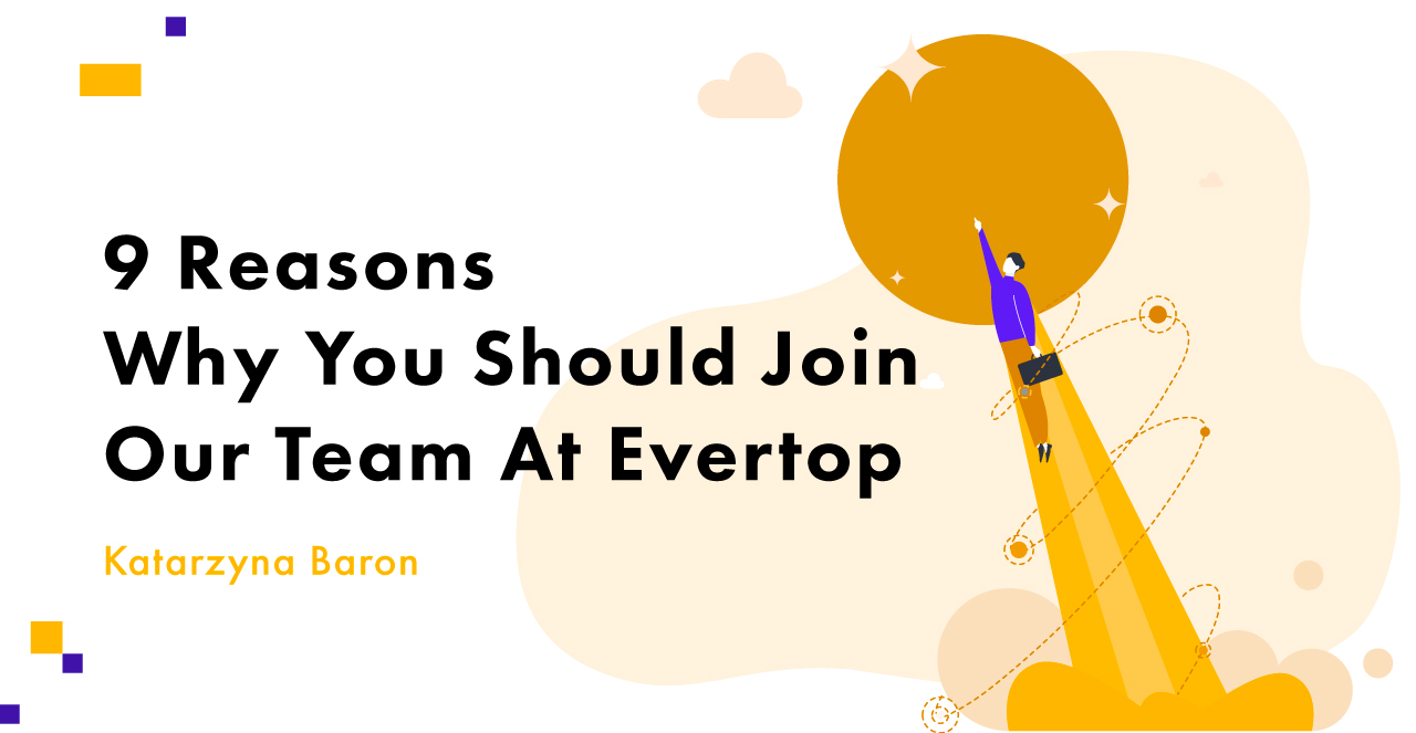 why you should join our team at evertop