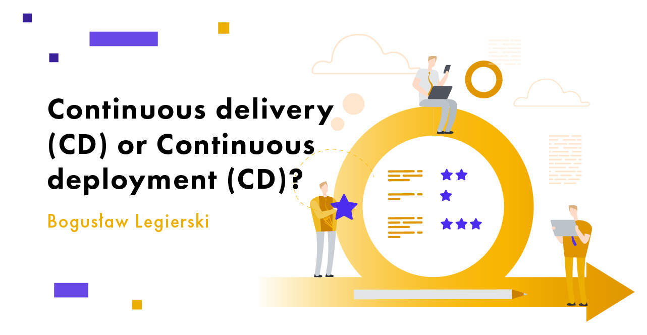 continuous delivery or continuous deployment